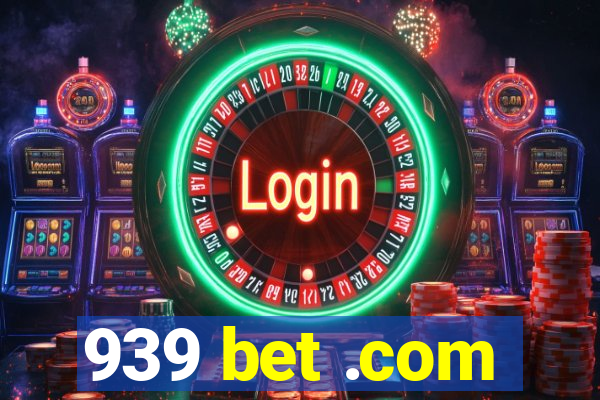 939 bet .com